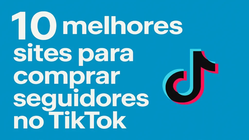 10-melhores-sites-para-comprar-seguidores-no-tiktok